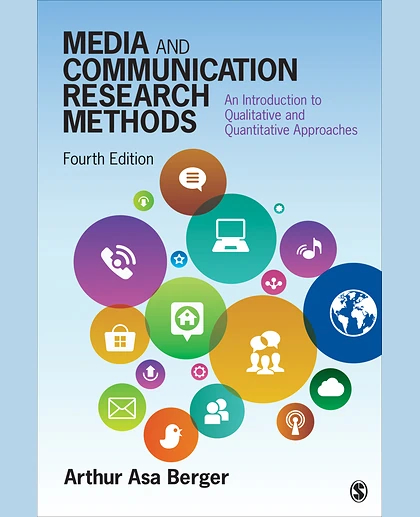 Media and Communication Research Methods: An Introduction to Qualitative and Quantitative Approaches, 4th Edition
