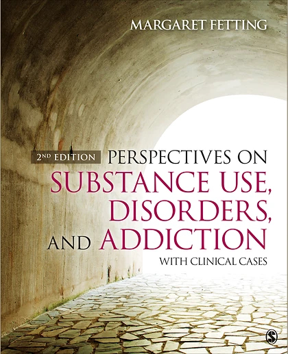 Perspectives on Substance Use, Disorders, and Addiction: With Clinical Cases, 2nd Edition