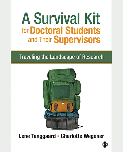 A Survival Kit for Doctoral Students and Their Supervisors: Traveling the Landscape of Research, 1st Edition