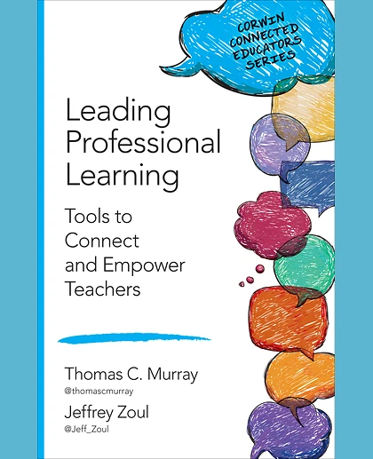 Leading Professional Learning: Tools to Connect and Empower Teachers, 1st Edition