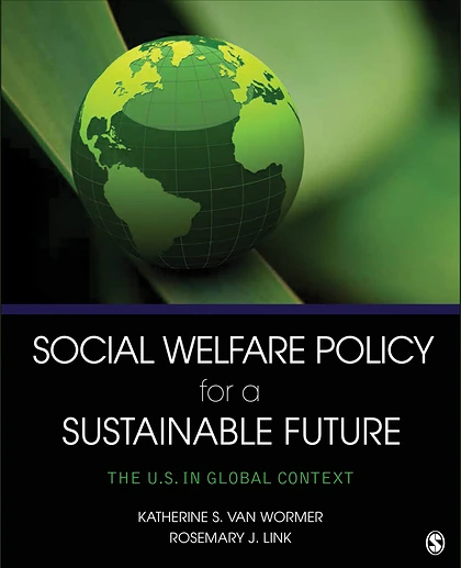 Social Welfare Policy for a Sustainable Future: The U.S. in Global Context, 1st Edition
