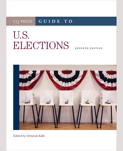 Guide to U.S. Elections, 7th Edition