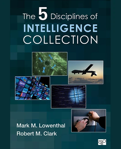 The Five Disciplines of Intelligence Collection, 1st Edition