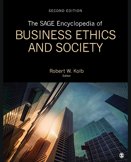 The SAGE Encyclopedia of Business Ethics and Society, 2nd Edition