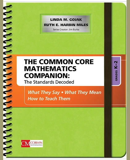 The Common Core Mathematics Companion: The Standards Decoded, Grades K-2: What They Say, What They Mean, How to Teach Them, 1st Edition