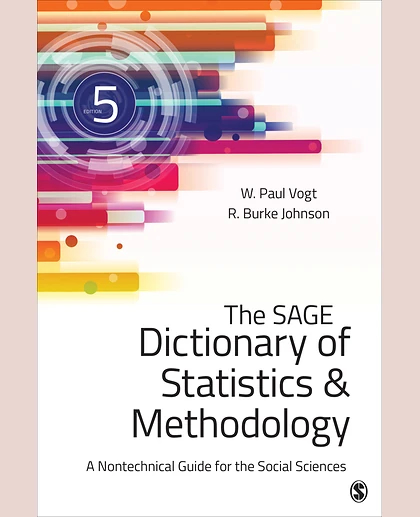 The SAGE Dictionary of Statistics & Methodology: A Nontechnical Guide for the Social Sciences, 5th Edition