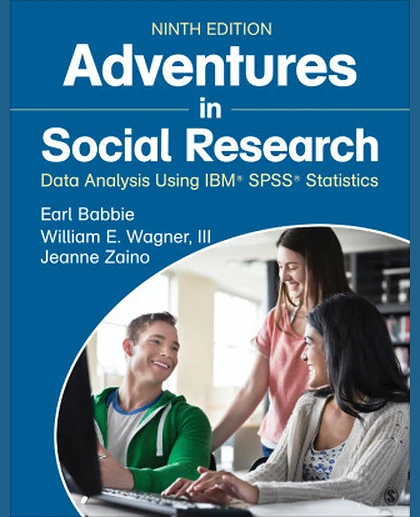 Adventures in Social Research: Data Analysis Using IBM SPSS Statistics, 9th Edition