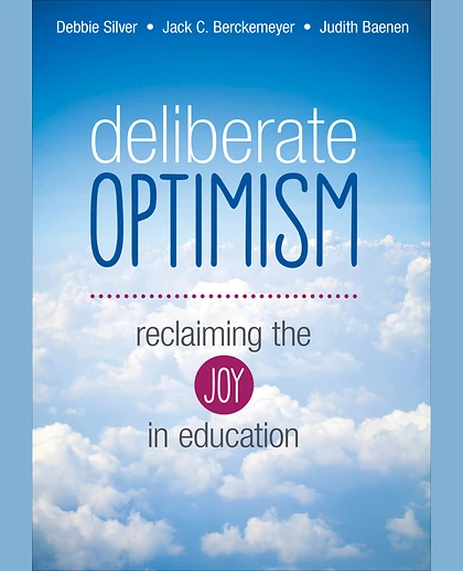 Deliberate Optimism: Reclaiming the Joy in Education