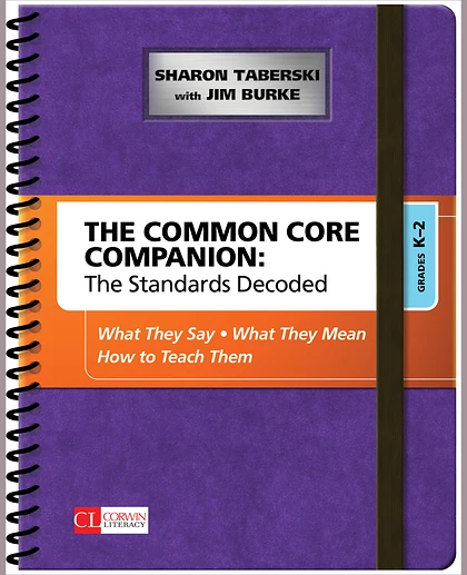 The Common Core Companion: The Standards Decoded, Grades K-2: What They Say, What They Mean, How to Teach Them, 1st Edition