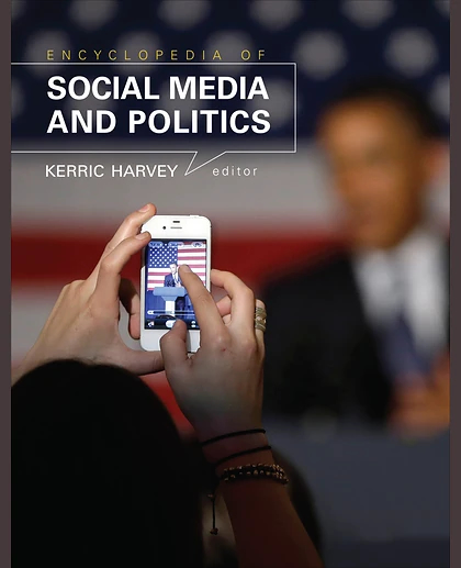 Encyclopedia of Social Media and Politics, 1st Edition