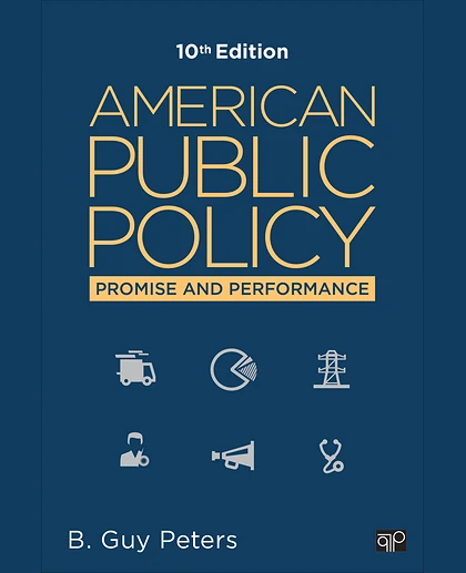 American Public Policy: Promise and Performance, 10th Edition