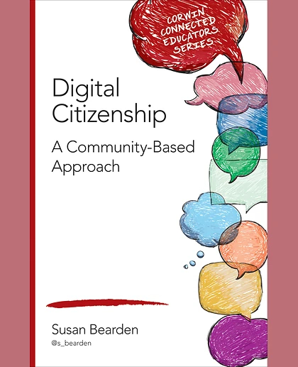 Digital Citizenship: A Community-Based Approach, 1st Edition