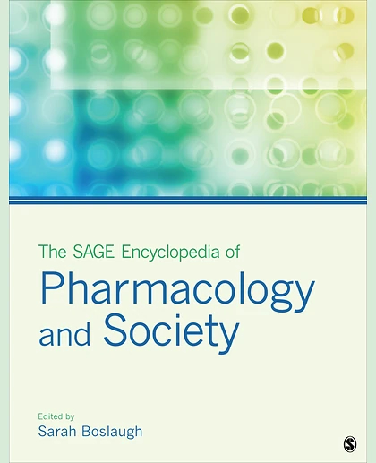 The SAGE Encyclopedia of Pharmacology and Society, 1st Edition