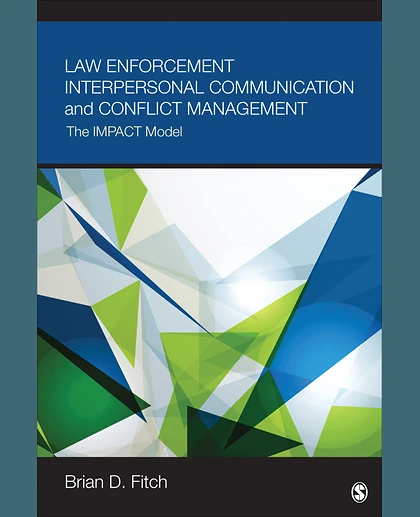 Law Enforcement Interpersonal Communication and Conflict Management: The IMPACT Model, 1st Edition