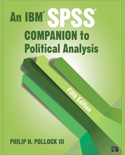 An IBM SPSS Companion to Political Analysis, 5th Edition