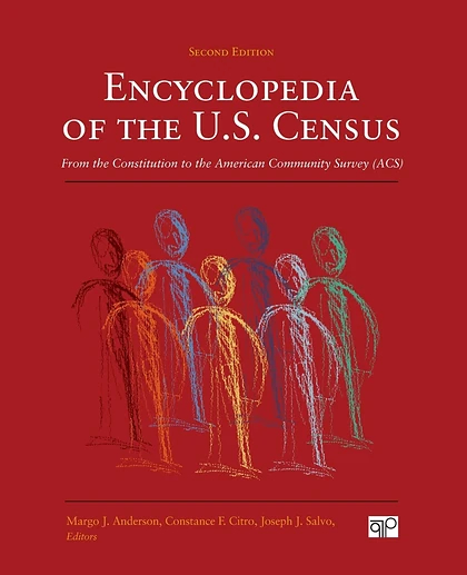 Encyclopedia of the U.S. Census: From the Constitution to the American Community Survey, 2nd Edition