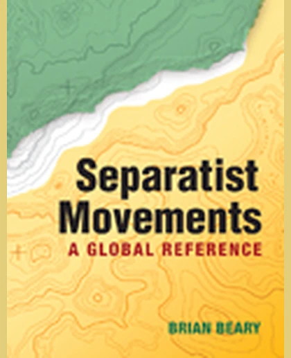 Separatist Movements: A Global Reference, 1st Edition