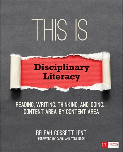 This Is Disciplinary Literacy: Reading, Writing, Thinking, and Doing... Content Area by Content Area, 1st Edition