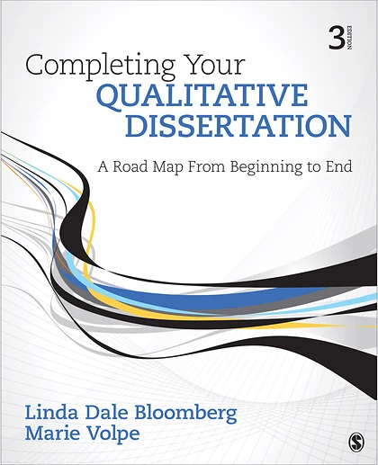 Completing Your Qualitative Dissertation: A Road Map from Beginning to End, 3rd Edition