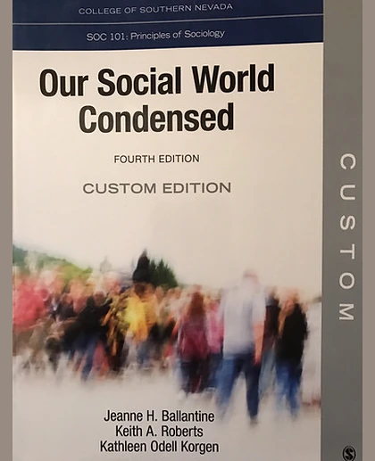 Our Social World Condensed SOC: 101 Principles of Sociology