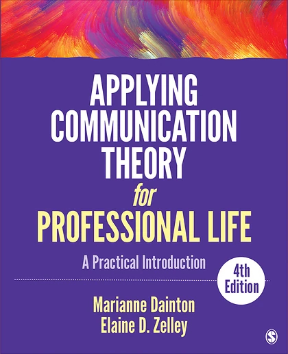 Applying Communication Theory for Professional Life: A Practical Introduction, 4th Edition