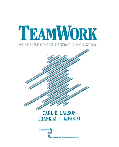 Teamwork: What Must Go Right/What Can Go Wrong, 1st Edition
