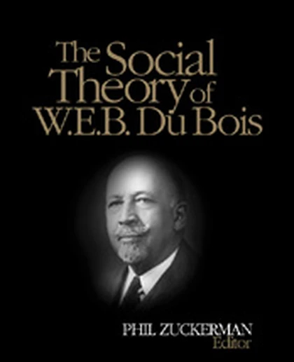 The Social Theory of W.E.B. Du Bois, 1st Edition