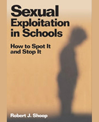 Sexual Exploitation in Schools: How to Spot It and Stop It, 1st Edition