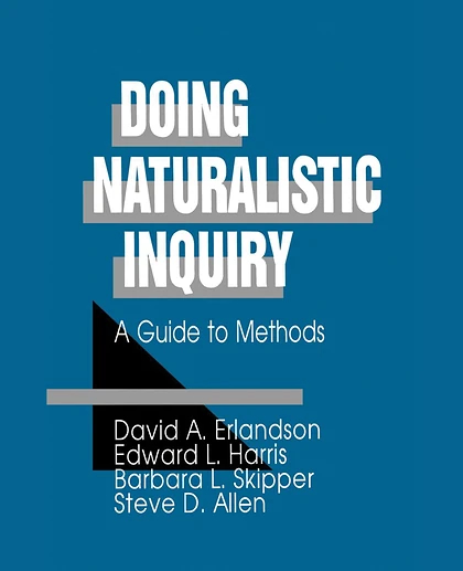 Doing Naturalistic Inquiry: A Guide to Methods, 1st Edition