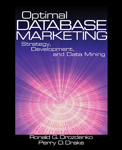 Optimal Database Marketing: Strategy, Development, and Data Mining, 1st Edition