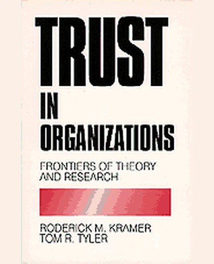 Trust in Organizations: Frontiers of Theory and Research, 1st Edition