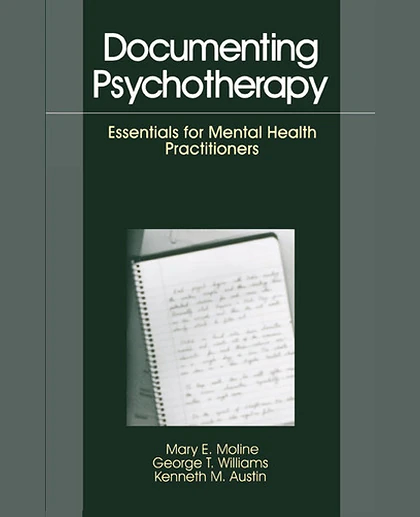 Documenting Psychotherapy: Essentials for Mental Health Practitioners, 1st Edition