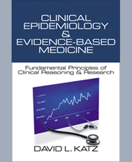Clinical Epidemiology & Evidence-Based Medicine: Fundamental Principles of Clinical Reasoning & Research, 1st Edition