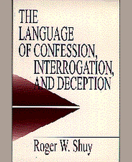 The Language of Confession, Interrogation, and Deception, 1st Edition