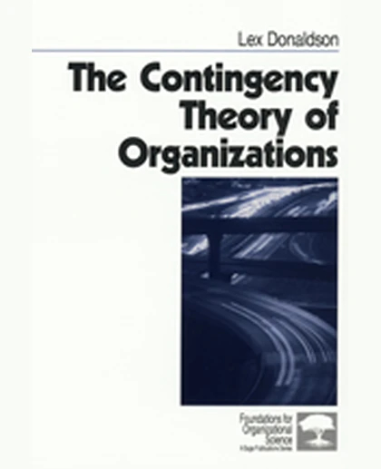 The Contingency Theory of Organizations, 1st Edition