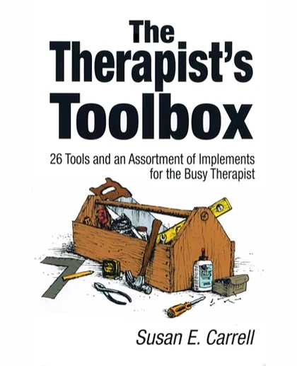 The Therapist′s Toolbox: 26 Tools and an Assortment of Implements for the Busy Therapist, 1st Edition