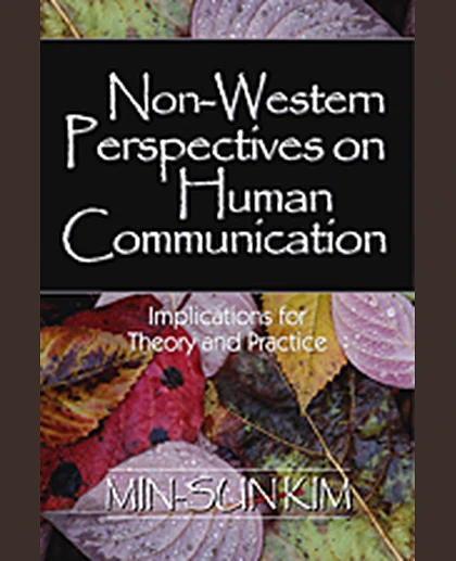 Non-Western Perspectives on Human Communication: Implications for Theory and Practice, 1st Edition
