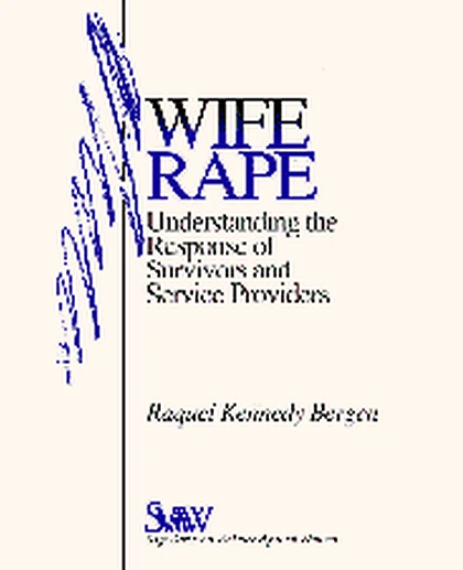 Wife Rape: Understanding the Response of Survivors and Service Providers, 1st Edition