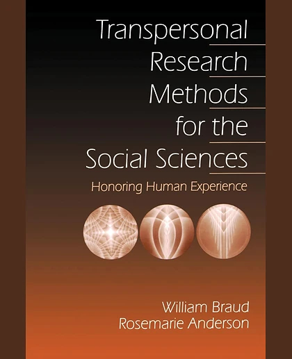 Transpersonal Research Methods for the Social Sciences: Honoring Human Experience, 1st Edition