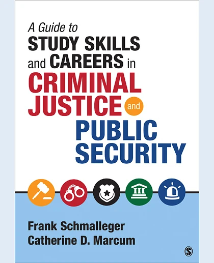 A Guide to Study Skills and Careers in Criminal Justice and Public Security, 1st Edition