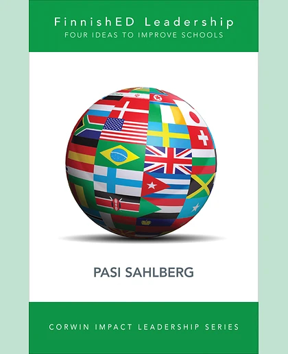 FinnishED Leadership: Four Big, Inexpensive Ideas to Transform Education, 1st Edition