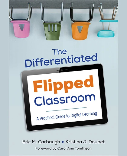 The Differentiated Flipped Classroom: A Practical Guide to Digital Learning, 1st Edition