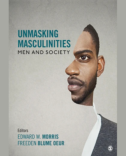 Unmasking Masculinities: Men and Society, 1st Edition