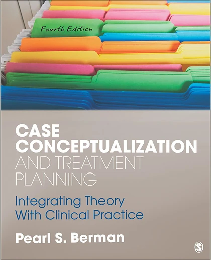 Case Conceptualization and Treatment Planning: Integrating Theory With Clinical Practice, 4th Edition
