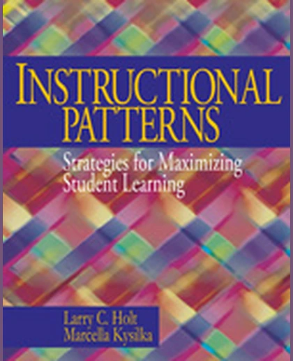 Instructional Patterns: Strategies for Maximizing Student Learning, 1st Edition
