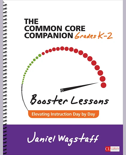 The Common Core Companion: Booster Lessons, Grades K-2: Elevating Instruction Day by Day, 1st Edition