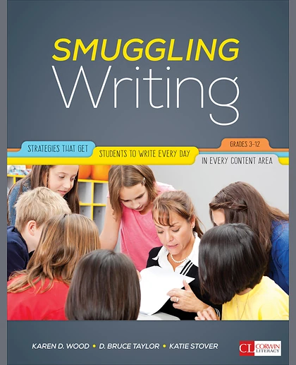Smuggling Writing: Strategies That Get Students to Write Every Day, in Every Content Area, Grades 3-12, 1st Edition