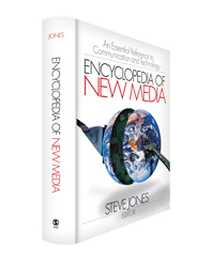 Encyclopedia of New Media: An Essential Reference to Communication and Technology, 1st Edition