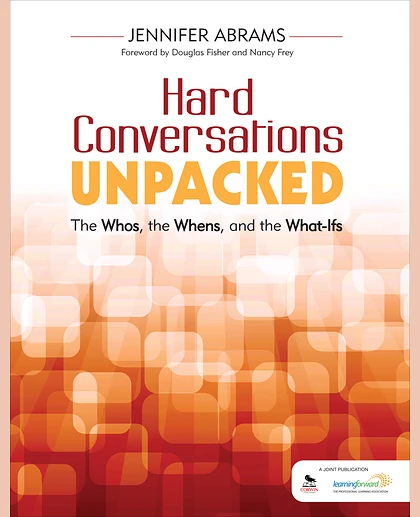 Hard Conversations Unpacked: The Whos, the Whens, and the What-Ifs, 1st Edition