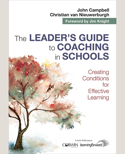 The Leader′s Guide to Coaching in Schools: Creating Conditions for Effective Learning, 1st Edition